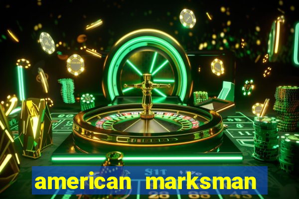 american marksman apk dinheiro infinito